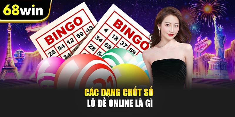Các dạng chốt số lô đề online là gì