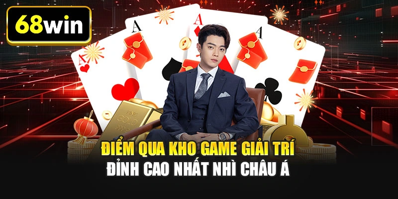 Điểm qua kho game giải trí đỉnh cao nhất nhì châu Á
