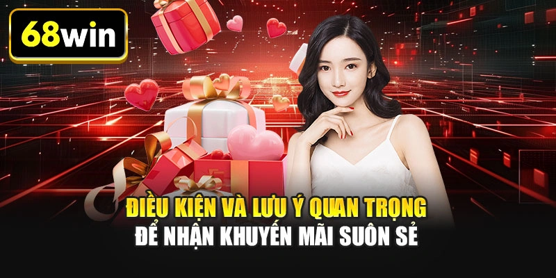 Điều kiện và lưu ý quan trọng để nhận khuyến mãi suôn sẻ
