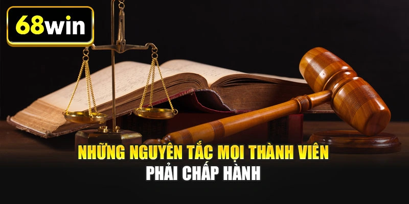 Những nguyên tắc mọi thành viên phải chấp hành