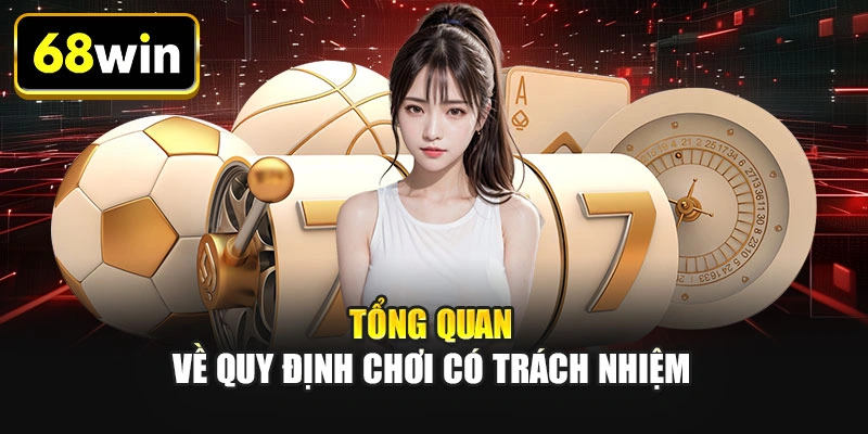 Tổng quan về quy định chơi có trách nhiệm