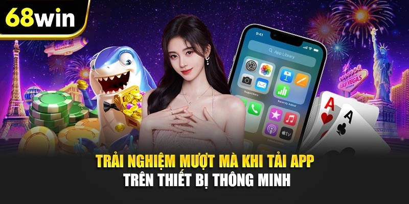 Trải nghiệm mượt mà khi tải app trên thiết bị thông minh
